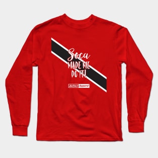 SOCA MADE ME DO IT (TRINIDAD) Long Sleeve T-Shirt